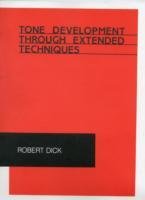 Tone Development Through Extended Techniques (Flute Book) Dick Robert