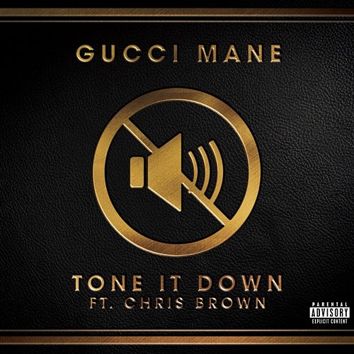 Tone it Down Gucci Mane