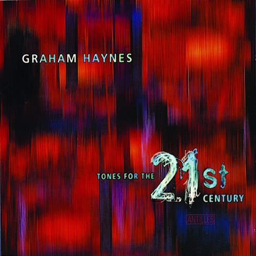 Tones For The 21st Century Graham Haynes