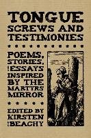 Tongue Screws and Testimonies: Poems, Stories, and Essays Inspired by the Martyrs Mirror Mennomedia, Inc.