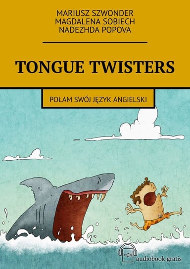 Tongue twisters. Połam swój język angielski - ebook mobi Szwonder Mariusz, Sobiech Magdalena, Popova Nadezhda