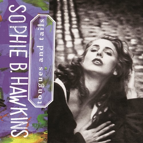 Tongues And Tails Sophie B. Hawkins