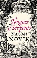 Tongues of Serpents Novik Naomi