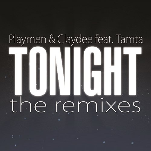 Tonight Claydee feat. Tamta, Playmen