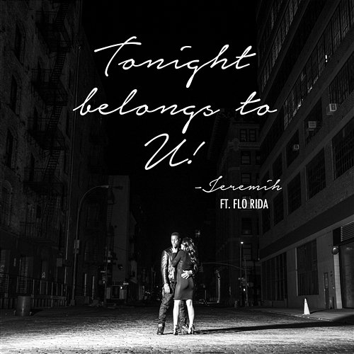 Tonight Belongs To U! Jeremih feat. Flo Rida
