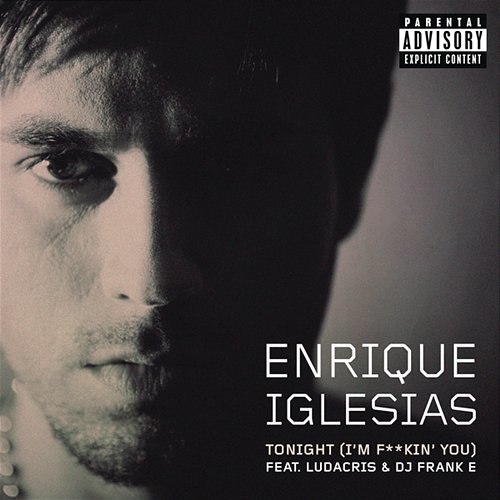 Tonight (I'm Fuckin' You) Enrique Iglesias feat. Ludacris, DJ Frank E