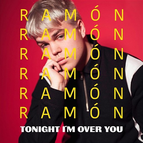 Tonight I´m over You Ramón