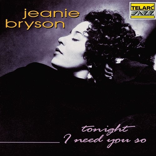 Tonight I Need You So Jeanie Bryson