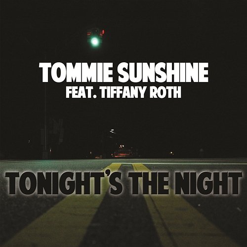 Tonight's the Night Tommie Sunshine