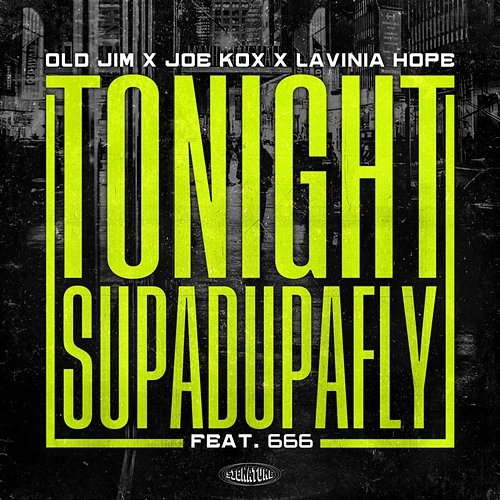 Tonight (Supadupafly) Old Jim, Joe Kox, Lavinia Hope feat. 666