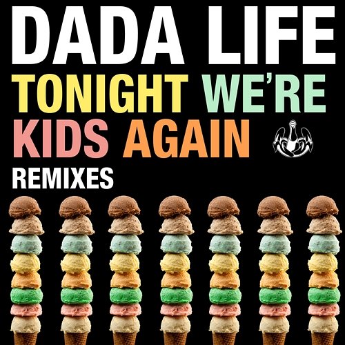Tonight We're Kids Again Dada Life