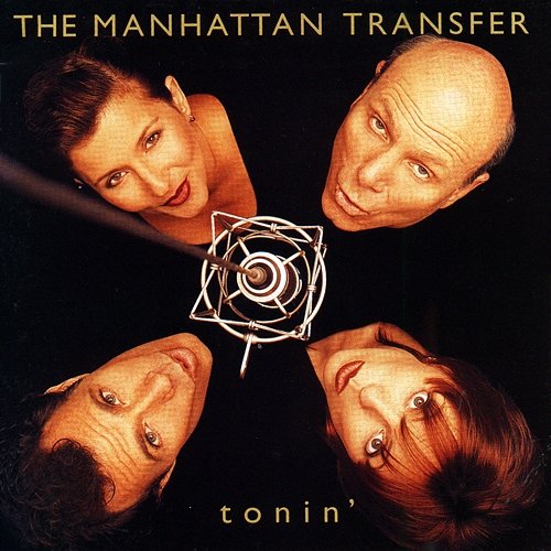Tonin' The Manhattan Transfer