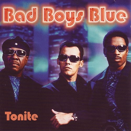 Tonite Bad Boys Blue