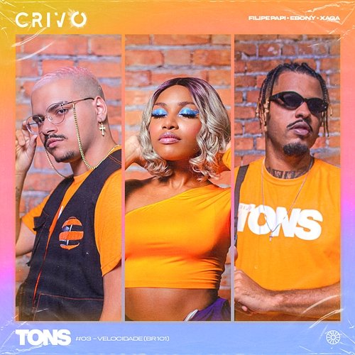 Tons #3 - Velocidade (BR 101) Filipe Papi, Ebony feat. CRIVO, Xaga