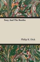 Tony and the Beetles Dick Philip K.