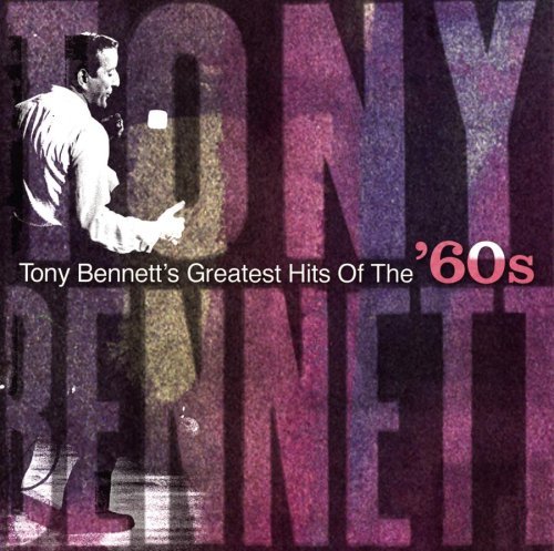 Tony Bennett's Greatest Hits Of The 60's Bennett Tony