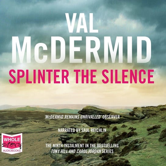 Tony Hill and Carol Jordan Series. Splinter the Silennce. Book 9 McDermid Val