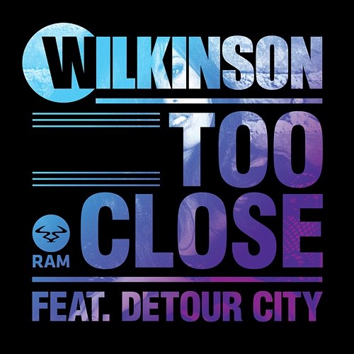 Too Close Wilkinson feat. Detour City