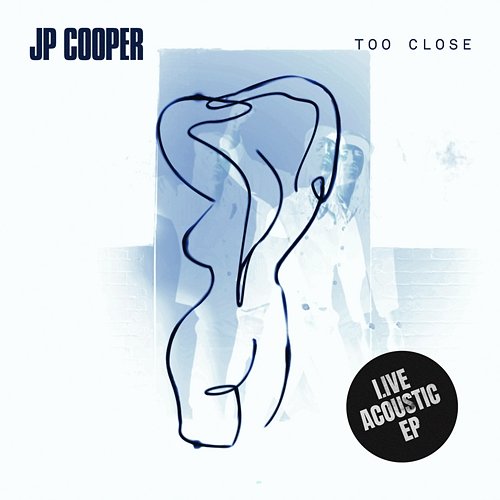 Too Close JP Cooper