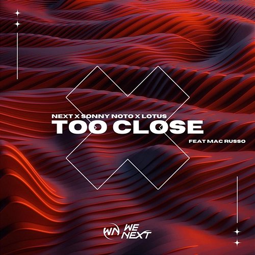 Too Close Next, Sonny Noto, Lotus feat. Mac Russo