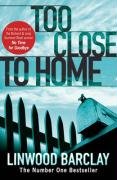 Too Close to Home Linwood Barclay