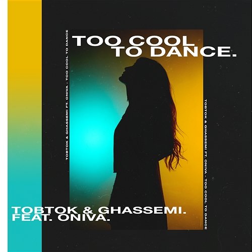 Too Cool To Dance Tobtok & Ghassemi feat. ONIVA