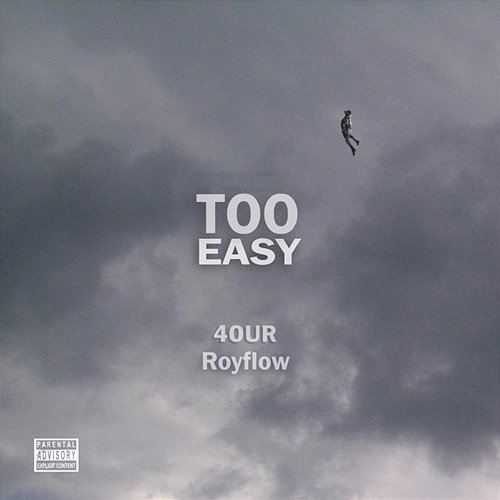 Too Easy 4our feat. Royflow