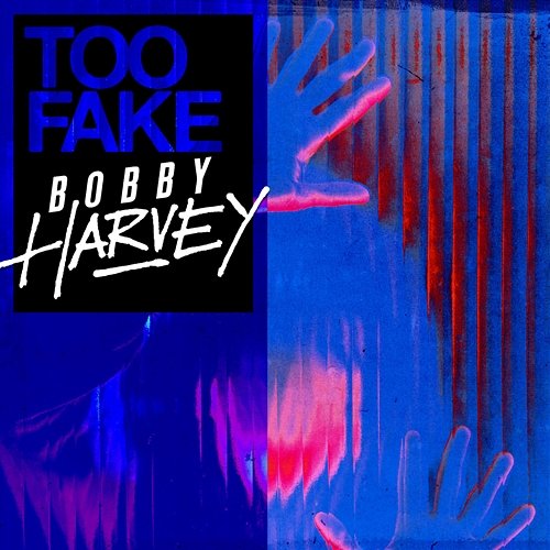 Too Fake Bobby Harvey