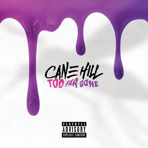 Too Far Gone Cane Hill