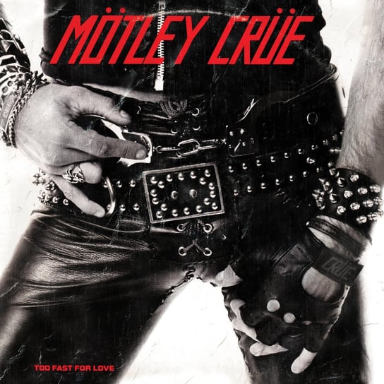 Too Fast For Love (2021 Remastered) Motley Crue