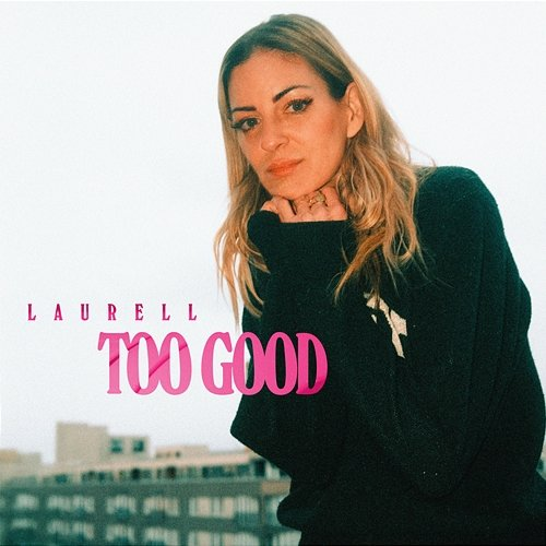 Too Good Laurell