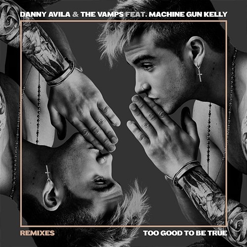 Too Good to Be True Danny Avila, The Vamps feat. Machine Gun Kelly