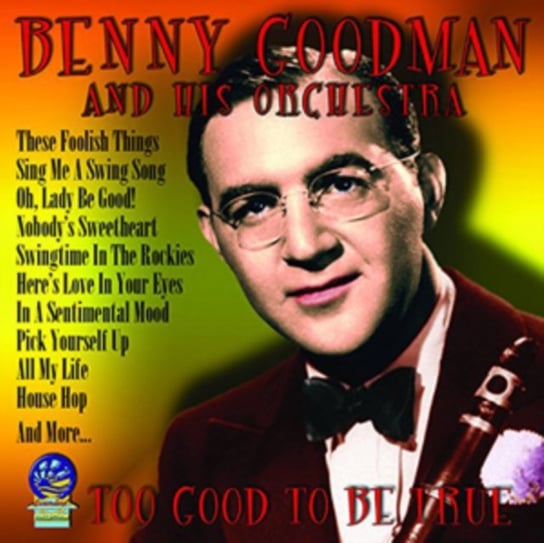 Too Good To Be True Benny Goodman and his Orchestra