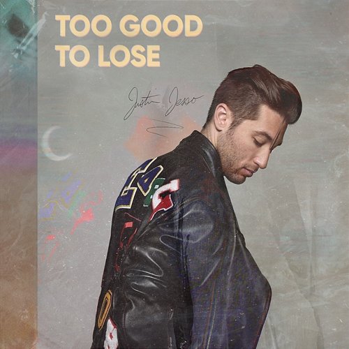 Too Good To Lose Justin Jesso