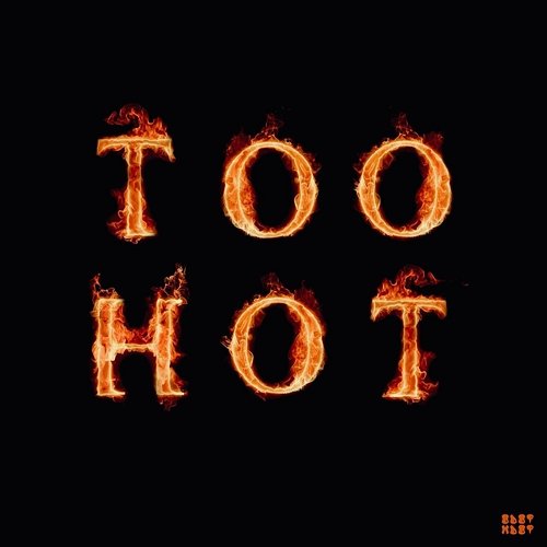 Too Hot ODOTMDOT