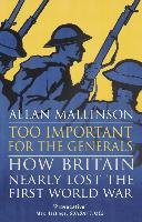 Too Important for the Generals Mallinson Allan