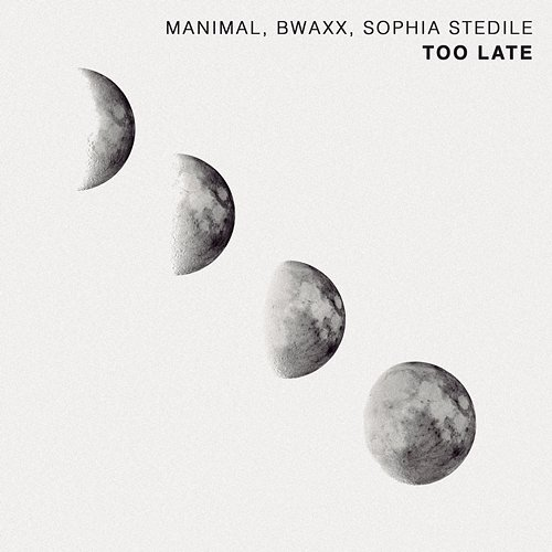 Too Late Sophia Stedile, BWAXX, Manimal