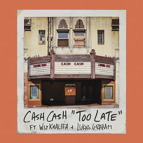Too Late Cash Cash feat. Wiz Khalifa, Lukas Graham