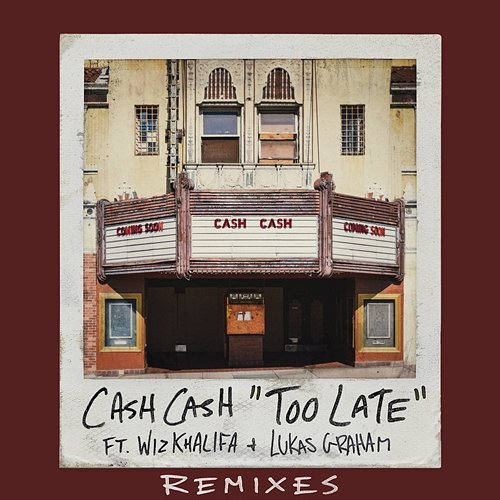 Too Late Cash Cash feat. Wiz Khalifa, Lukas Graham