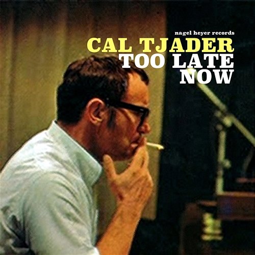 Too Late Now Cal Tjader