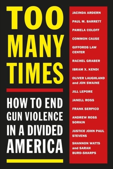 Too Many Times. How to End Gun Violence in a Divided America Melville House