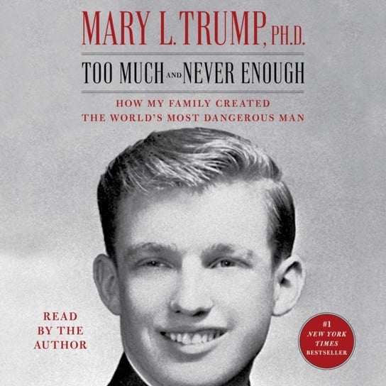 Too Much and Never Enough Trump Mary L.