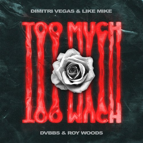 Too Much Dimitri Vegas & Like Mike, DVBBS, Roy Woods