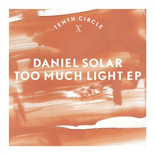 Too Much Light EP Daniel Solar