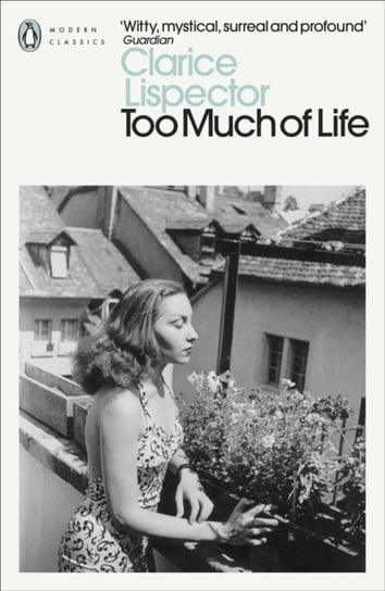 Too Much of Life: Complete Chronicles Lispector Clarice