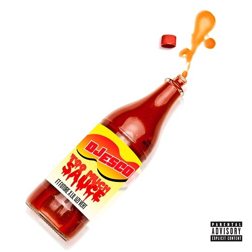 Too Much Sauce DJ ESCO feat. Future, Lil Uzi Vert