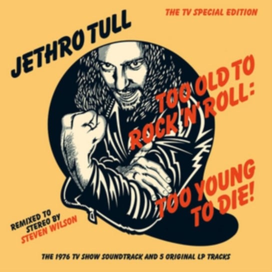 Too Old To Rock 'N' Roll: Too Young To Die Jethro Tull