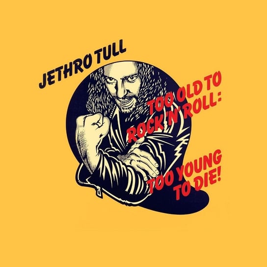 Too Old to Rock 'N' Roll: Too Young To Die (Reedycja) Jethro Tull