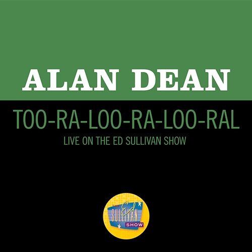Too-Ra-Loo-Ra-Loo-Ral Alan Dean