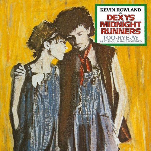 Too-Rye-Ay Dexys Midnight Runners, Kevin Rowland